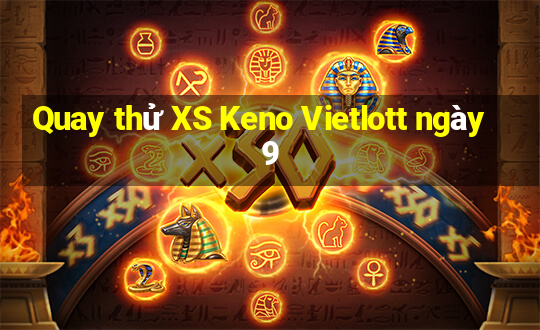 Quay thử XS Keno Vietlott ngày 9