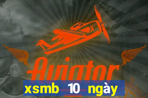 xsmb 10 ngày gần nhất