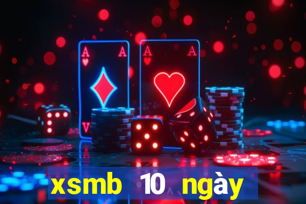 xsmb 10 ngày gần nhất