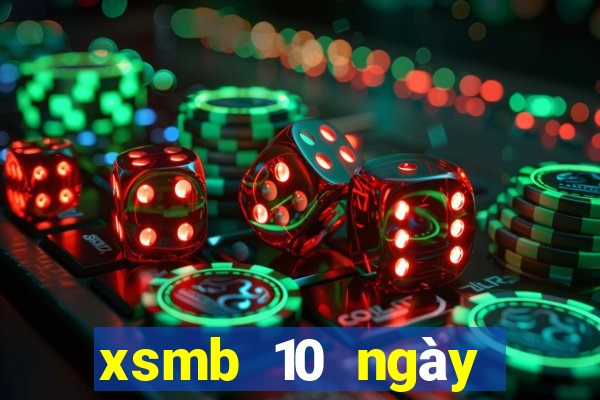 xsmb 10 ngày gần nhất