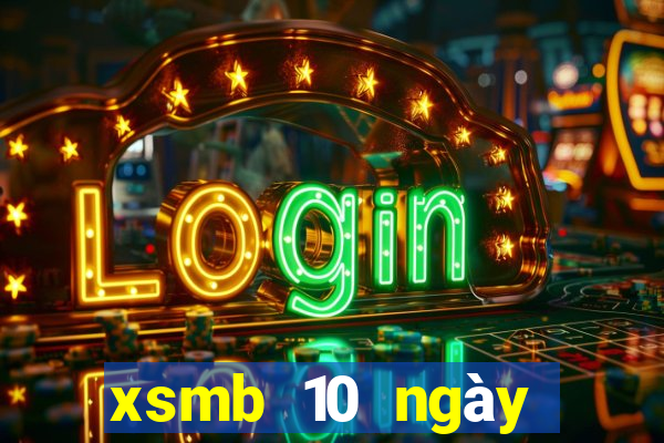 xsmb 10 ngày gần nhất