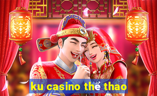 ku casino thể thao