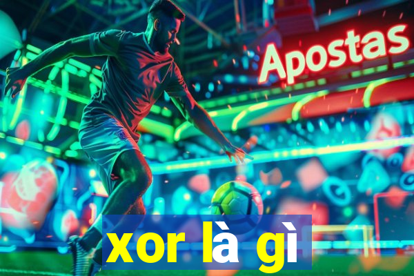 xor là gì