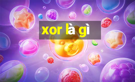 xor là gì