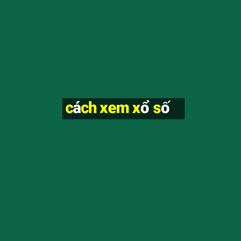 cách xem xổ số