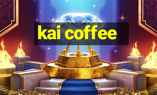 kai coffee