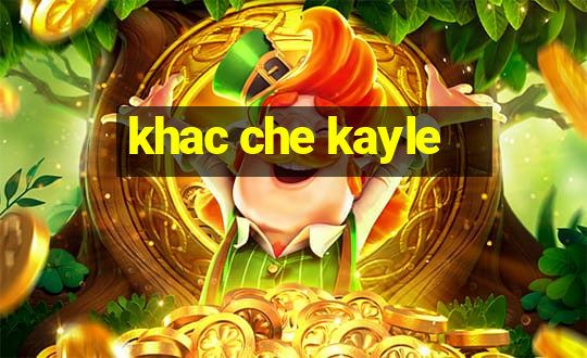 khac che kayle