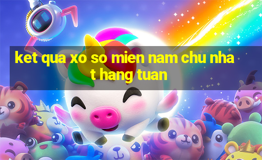 ket qua xo so mien nam chu nhat hang tuan