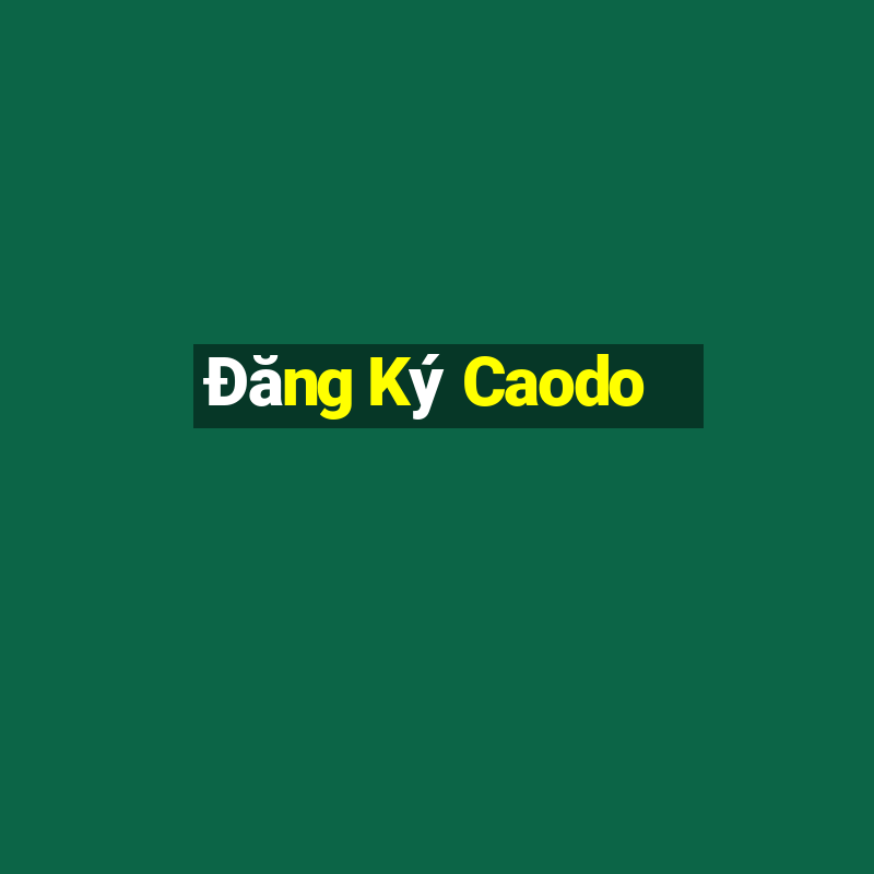 Đăng Ký Caodo