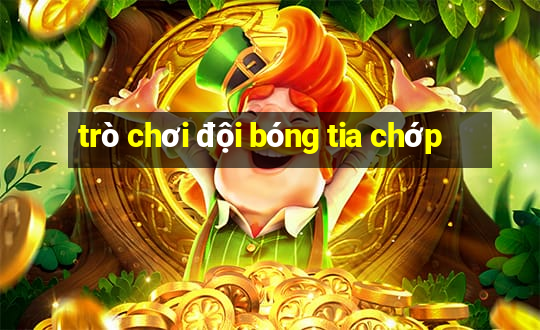 trò chơi đội bóng tia chớp