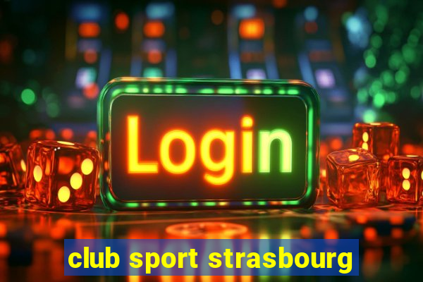 club sport strasbourg