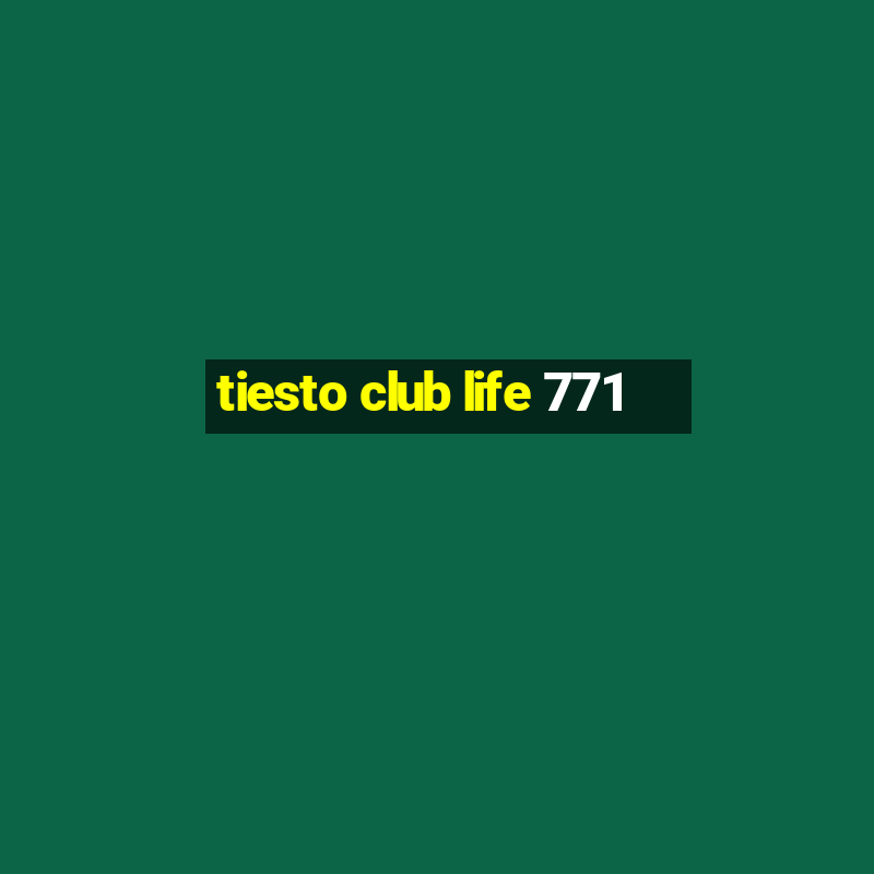 tiesto club life 771