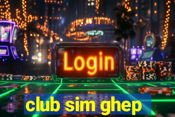 club sim ghep