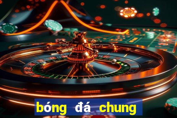 bóng đá chung kết hôm nay