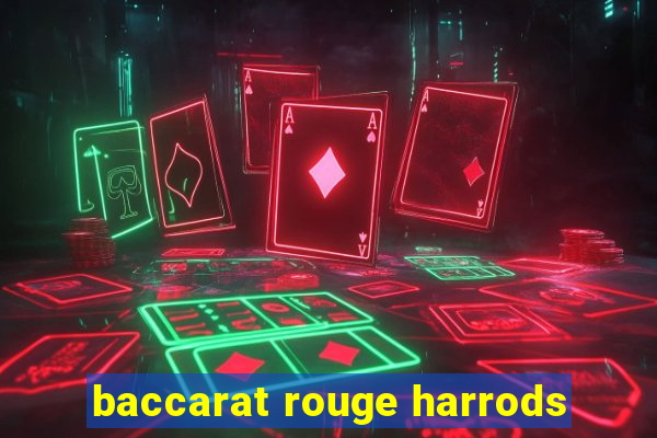 baccarat rouge harrods