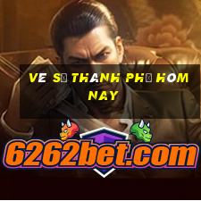 vé số thành phố hôm nay