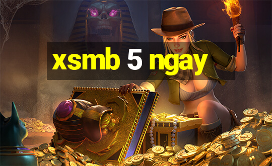 xsmb 5 ngay