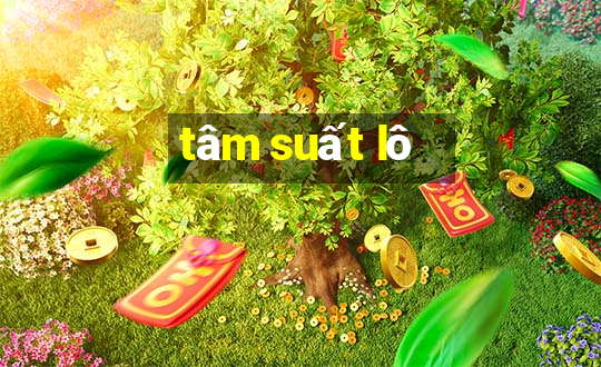 tâm suất lô