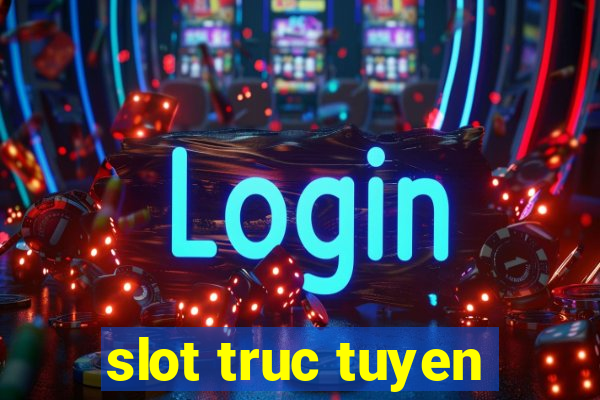 slot truc tuyen