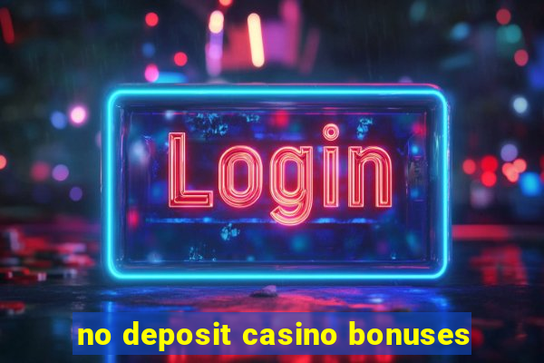 no deposit casino bonuses