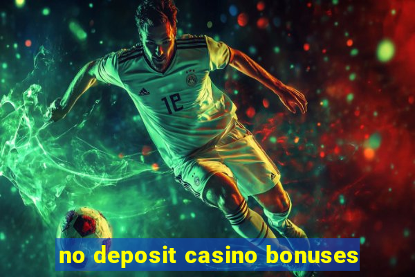 no deposit casino bonuses