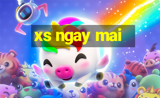 xs ngay mai