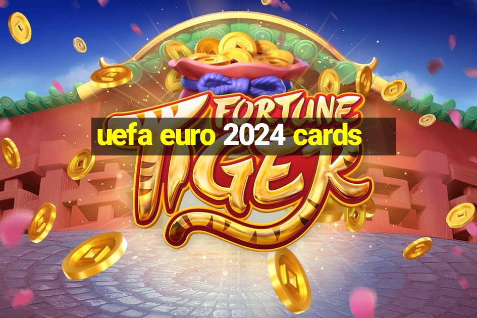 uefa euro 2024 cards