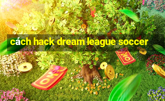 cách hack dream league soccer