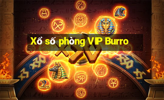 Xổ số phòng VIP Burro