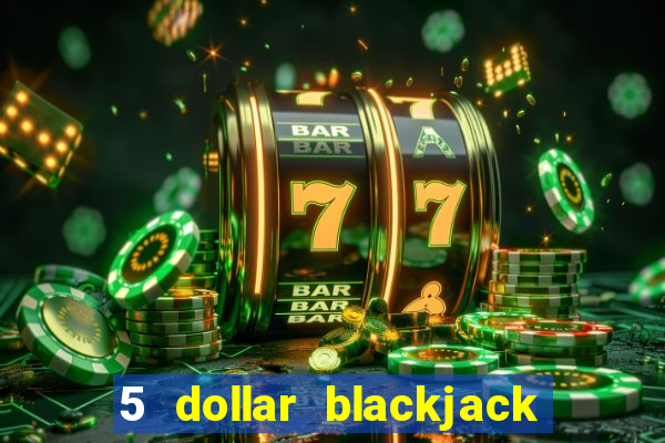 5 dollar blackjack vegas 2022