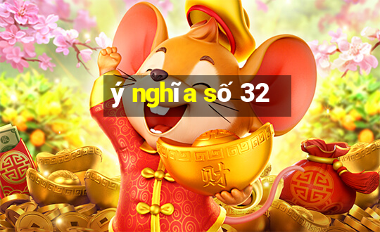 ý nghĩa số 32