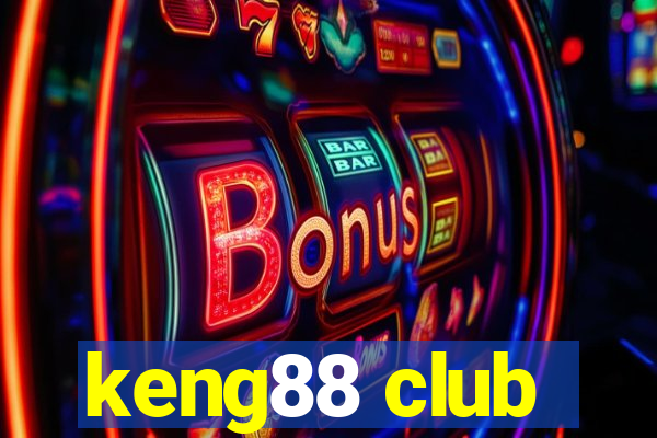 keng88 club