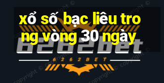 xổ số bạc liêu trong vòng 30 ngày