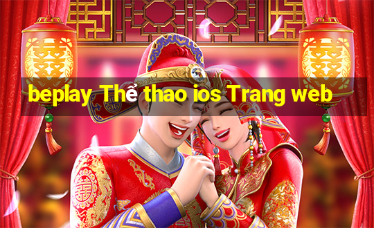 beplay Thể thao ios Trang web