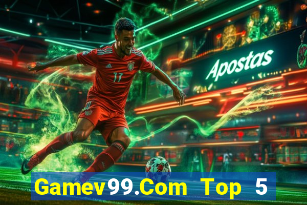 Gamev99.Com Top 5 Game Bài Đổi Thưởng