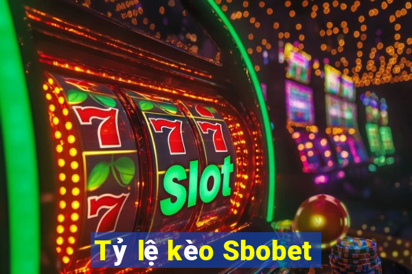 Tỷ lệ kèo Sbobet