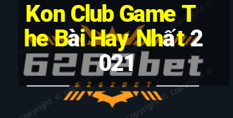 Kon Club Game The Bài Hay Nhất 2021