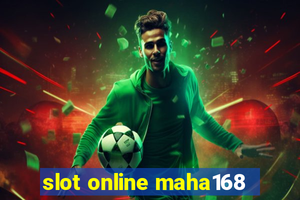 slot online maha168