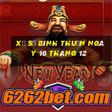 xổ số bình thuận ngày 16 tháng 12