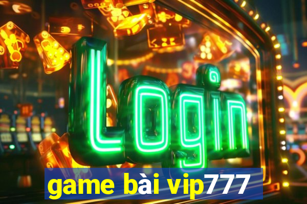 game bài vip777