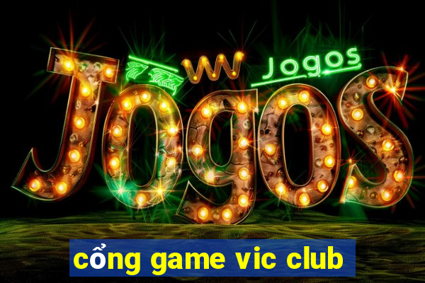 cổng game vic club