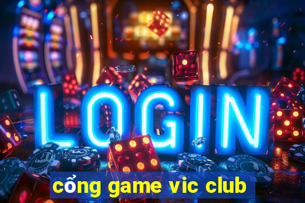 cổng game vic club