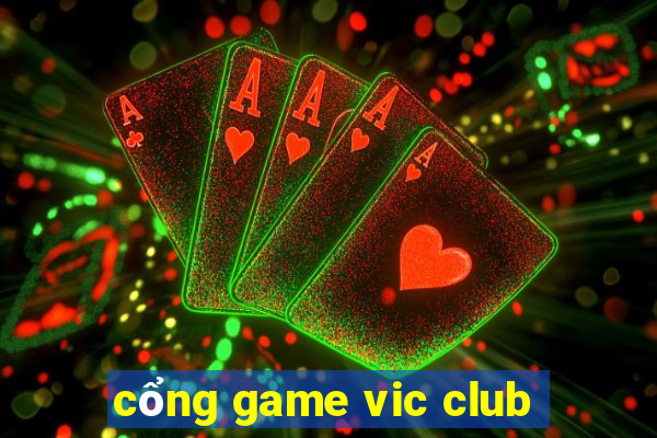 cổng game vic club