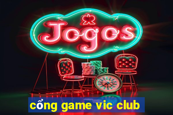 cổng game vic club