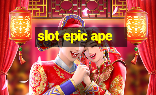 slot epic ape