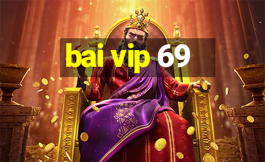 bai vip 69