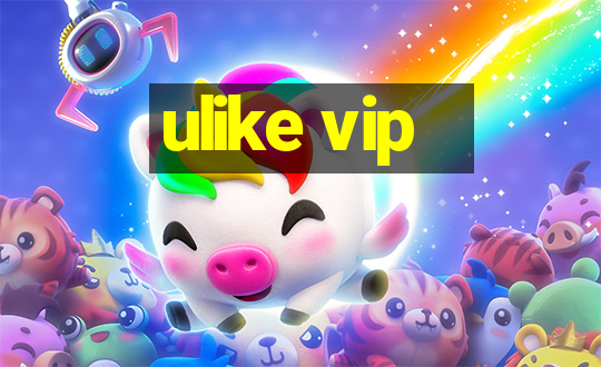 ulike vip