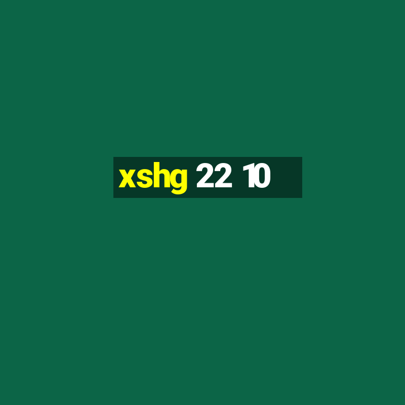 xshg 22 10