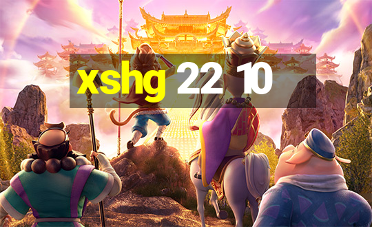 xshg 22 10