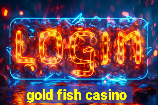 gold fish casino